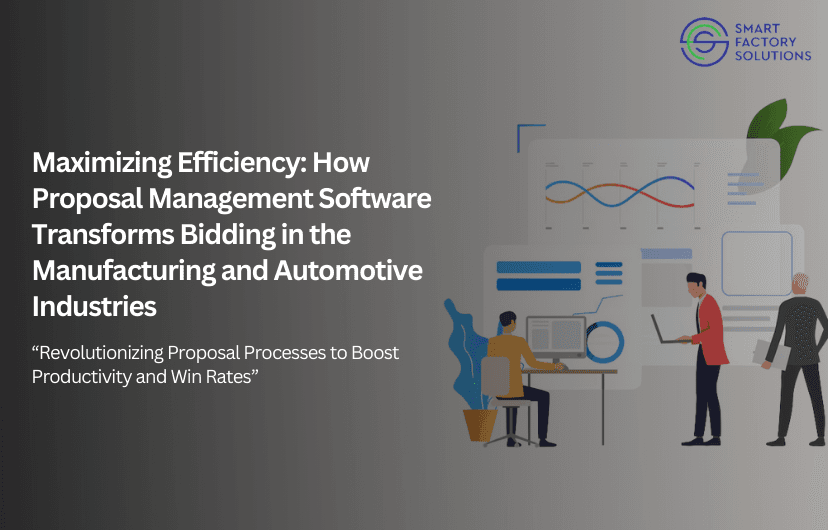 Maximizing Efficiency: How Proposal Management Software Transforms Bidding in the Manufacturing and Automotive Industries 