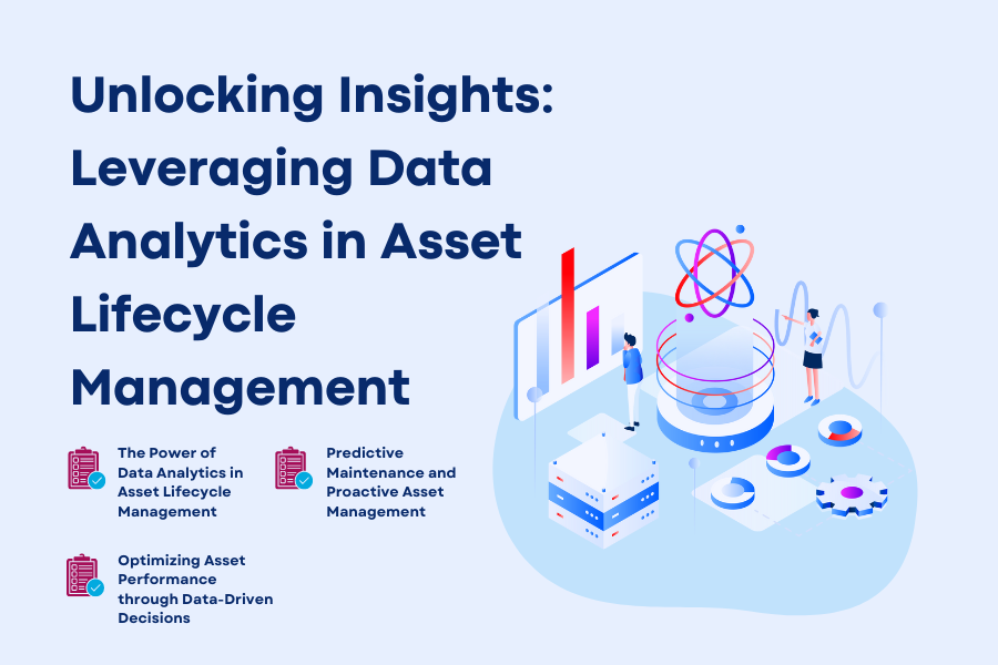 Unlocking Insights: Leveraging Data Analytics in Asset Lifecycle Management