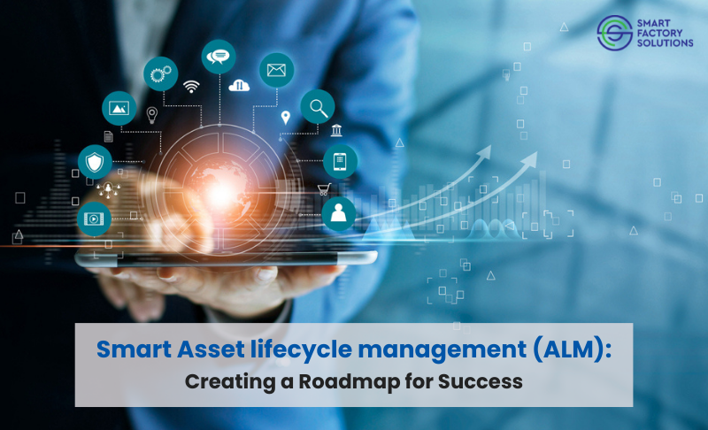 Asset lifecycle management: Creating a roadmap for success  